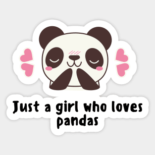 Just a girl who loves pandas Sticker